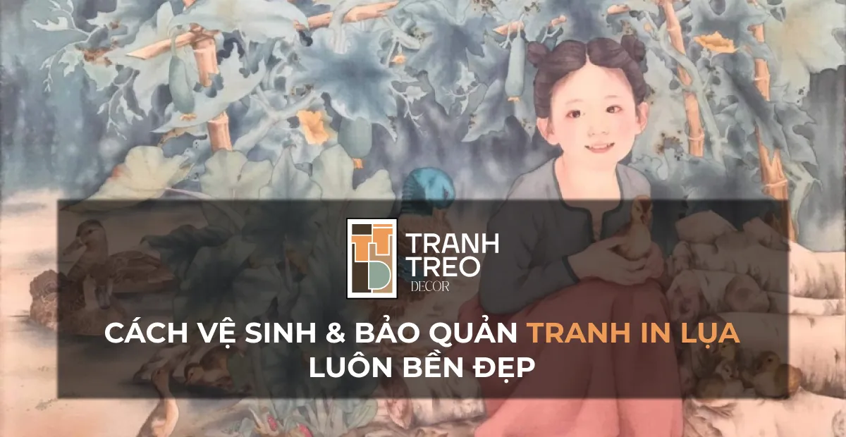Hướng dẫn bảo quản và trưng bày tranh lụa