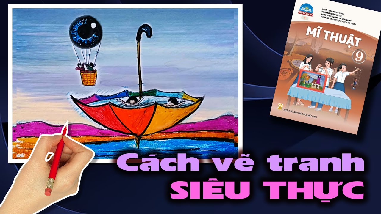 Hướng dẫn kỹ thuật và phương pháp vẽ tranh siêu thực