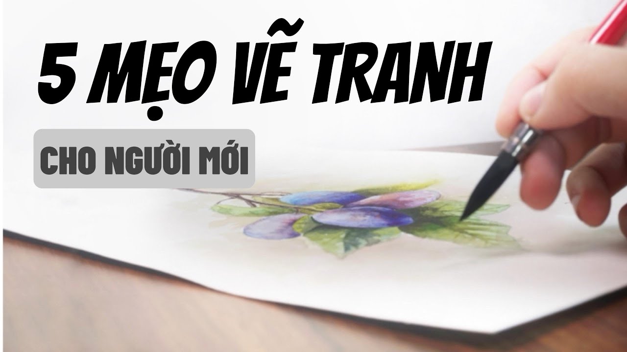 Mẹo và lời khuyên cho người mới học vẽ tranh màu nước
