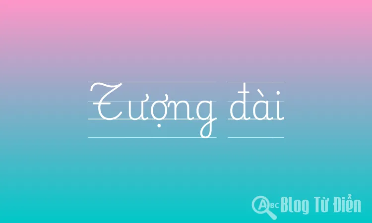 Tượng đài là gì?